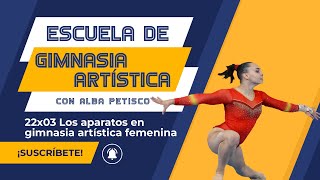 🤸‍♀️ CAPÍTULO 3 🤸‍♀️  Los aparatos en gimnasia artística femenina [upl. by Einnhoj]