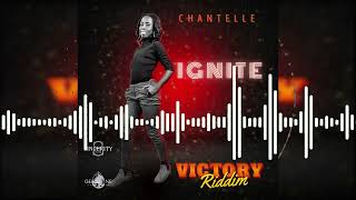 Chantelle  Ignite Victory Riddim [upl. by Wilde]