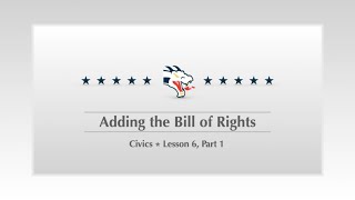 Civics ✮ Lesson 6 Part 1 ✮ Adding the Bill of Rights [upl. by Creamer]