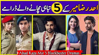 Ahad Raza Mir Top 05 Best Dramas List  Most Popular Ahad Raza Mir Dramas Of All Time  Dramaz ARL [upl. by Cointon478]