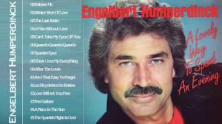 The Best Of Engelbert Humperdinck Greatest Hits  Engelbert Humperdinck Best Songs [upl. by Lester]