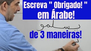 3 quotObrigadoquot Escritos em Árabe [upl. by Nadiya]