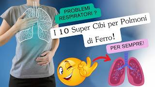 Potenzia i Tuoi Polmoni I 10 Alimenti che Migliorano la Salute Respiratoria [upl. by Yrtnahc]