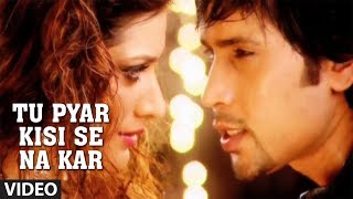 Phir Bewafai  Tu Pyar Kisi Se Na Kar Full Video Song  Agam Kumar Nigam Betrayal Songs [upl. by Odracir]