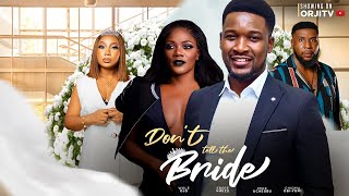 DONT TELL THE BRIDE  WOLE OJO  EBERE NWIZU  NIGERIAN MOVIES 2023 LATEST FULL MOVIES  LOVE MOVIE [upl. by Euqinorev106]