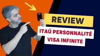 ITAÚ PERSONNALITÉ VISA INFINITE Nosso review sobre um dos melhores cartões de crédito do Itaú [upl. by Aihsema]