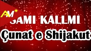 Sami Kallmi  Cunat e Shijakut [upl. by Maleki]