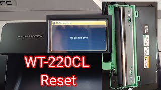 How to Reset MFC9330DCW WT Box end soon  WT220CL Reset [upl. by Saimerej]