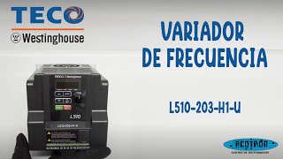 Variador de frecuencia modelo L510203H1U marca TECO WESTINGHOUSE [upl. by Anelaf]