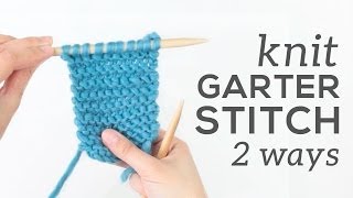 Knit GARTER STITCH Two Ways [upl. by Attalie]