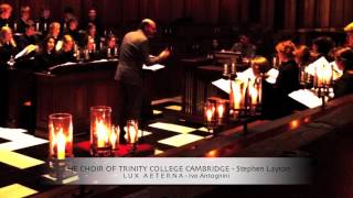 LUX AETERNA Ivo Antognini THE CHOIR OF TRINITY COLLEGE CAMBRIDGE [upl. by Hakeem]