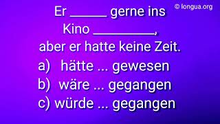 Konjunktiv II wenn wäre hätte würde wäre ins Kino gegangen aber hatte kein Geld Möglichkeit [upl. by East167]