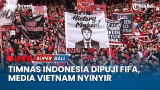 🔴Timnas Indonesia Dipuji FIFA Media Vietnam Sayangnya Masuk Grup Maut Tim Terlemah [upl. by Enailuj986]