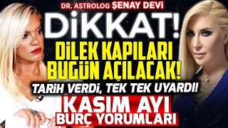 DİKKAT Dilek Kapıları Bugün Açılacak Tarih Verdi Tek Tek Uyardı KASIM AYI BURÇ YORUMLARI Şenay D [upl. by Anoblav42]