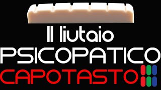 Il liutaio psicopatico  Capitolo I  Il Capotasto [upl. by Zipah164]