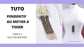 TUTO PENDENTIF AU METIER A TISSER Partie 4  Sautoir bohème [upl. by Acinorehs]