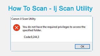 Canon IJ Scan Utility Error 92443  Ijstartcanonsetup  Canon MF Scan Utilities [upl. by Oicapot]