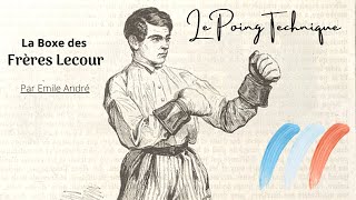 Le Poing Technique 9 La Boxe Lecour par Émile André quotGarde et Déplacementsquot [upl. by Lansing]