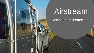 Airstream Missouri  534  Six Months On And trains CC [upl. by Buck]