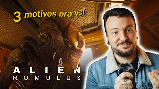 Alien Romulus  3 motivos para ficar empolgado [upl. by Kinimod276]