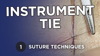 Instrument Tie and Square Knot  Learn Suture Techniques [upl. by Aihpled]