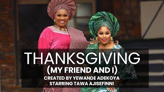 Thanksgiving Is Very Important  Yewande Adekoya Tawa Ajisefinni [upl. by Slaughter]