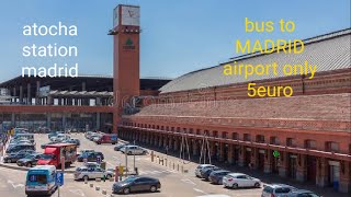 atocha station trainmetrobus madrid spainbus to MADRID airport only in 5 euro from atocha [upl. by Mcwherter]