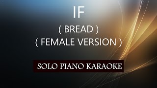 IF  BREAD   FEMALE VERSION  PH KARAOKE PIANO by REQUEST COVERCY [upl. by Aciamaj]