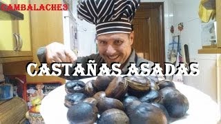 CASTAÑAS ASADAS ELABORACIÓN Y TRUCOS [upl. by Vivyanne]