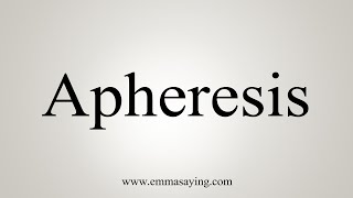 How To Say Apheresis [upl. by Meunier]