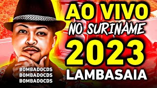 Lambasaia Repertório Novo Ao Vivo No Suriname  Lambasaia 2023  Músicas Novas 2023 [upl. by Loferski]