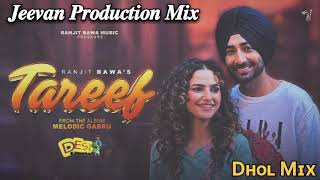 Tareef Dhol Mix Ranjit Bawa Remix By Jeevan Production Remix Song Punjabi [upl. by Walls]