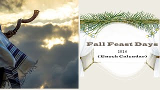 Fall Feast Dates 2024 Enoch Calendar [upl. by Opiuuk]