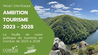 Projet stratégique ambition tourisme Corrèze 20232028 [upl. by Bonnette]