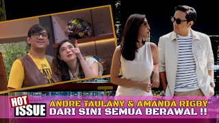 Ternyata Ini Awal Mula Tersebarnya Issue Kedekatan Andre Taulany amp Amanda Rigby [upl. by Redd202]