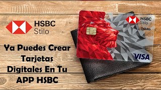 Tarjeta HSBC Digital Débito Ya Puedes Crear Tarjetas Digitales En Tu App Stilo Connect Tutorial [upl. by Suoirrad]