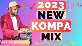 KONPA GOUYAD MIX  DECEMBER 2023 NEW KOMPA EDITION  BY MAXOKEYZ [upl. by Ordnazil]