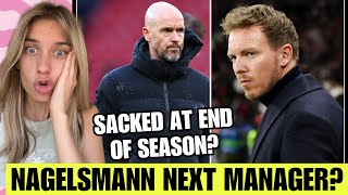 Nagelsmann To Accept Man United Job Erik Ten Hag SACKED Is A Seriously Possibility Under INEOS [upl. by Gard]