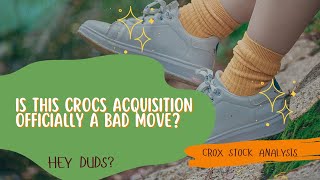 Is Crocs Hey Dudes Acquisition Officially a Bad Move  CROX Stock Analysis [upl. by Ailes]