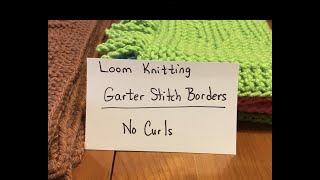 Loom Knitting  How to Loom Knit Blankets with Garter Stitch Borders [upl. by Harvey516]