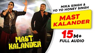 Mast Kalander  Full Audio  Mika Singh  Yo Yo Honey Singh  Latest Punjabi Song 2020 [upl. by Karylin]