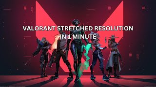 VALORANT STRETCHED RESOLUTION IN ONE MINUTE 2024 [upl. by Vasti]