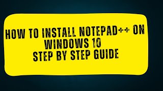 The Ultimate Notepad Installation Guide for Windows 10 [upl. by Nerreg262]