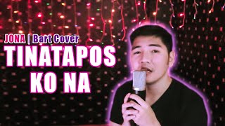 TINATAPOS KO NA  Jona Male Cover  Himig Handog 2018  Bart and Yhanii [upl. by Ailsa]