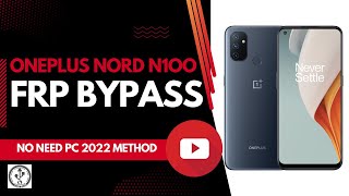 One Plus Nord N100 Frp Bypass Without Pc2022 [upl. by Brittain181]