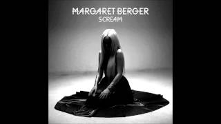 Margaret Berger  Scream [upl. by Eisenberg]