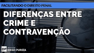 Diferenças entre Crime e Contravenção Facilitando o Direito Penal [upl. by Alfredo]