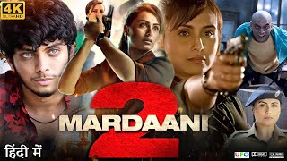 Mardaani 2 Full Movie  Rani Mukerjee  Vishal Jethwa  Vikram Singh Chauhan  Review amp Facts HD [upl. by Ellertal914]