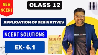 Chapter 6 Application of Derivatives  Exercise 61 I NCERT Solutions I New NCERT solutions Class 12 [upl. by Ahsiela639]