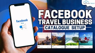 Facebook Catalogue Ads How to Create Facebook Travel Business Catalogue in 5 Minute [upl. by Kennett]